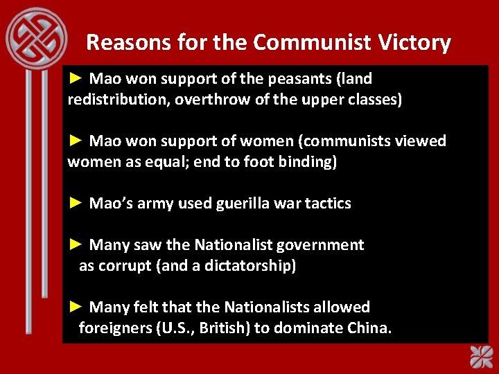 Reasons for the Communist Victory ► Mao won support of the peasants (land redistribution,