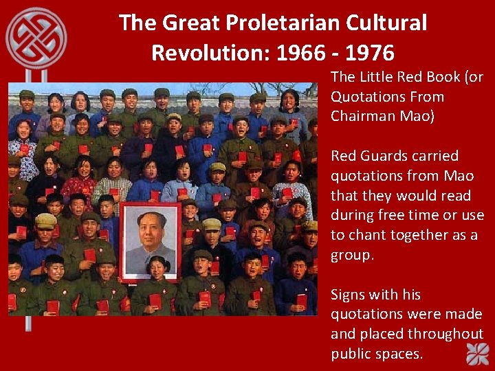 The Great Proletarian Cultural Revolution: 1966 - 1976 The Little Red Book (or Quotations