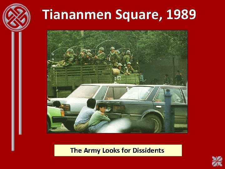 Tiananmen Square, 1989 The Army Looks for Dissidents 