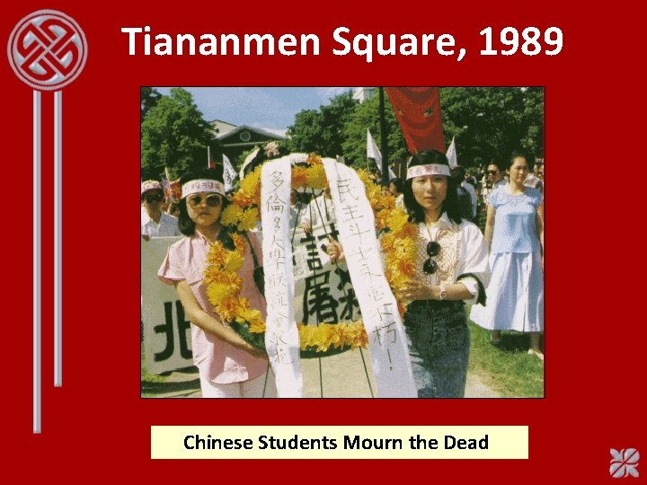 Tiananmen Square, 1989 Chinese Students Mourn the Dead 