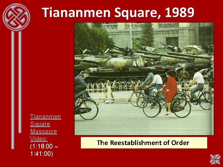 Tiananmen Square, 1989 Tiananmen Square Massacre Video: (1: 18: 00 – 1: 41: 00)