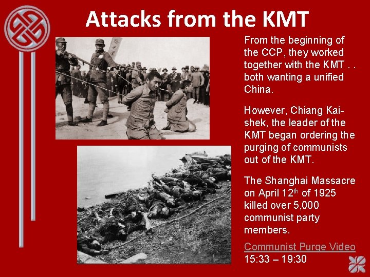 Attacks from the KMT From the beginning of the CCP, they worked together with