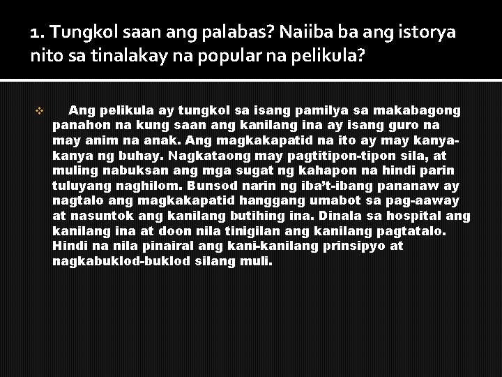 1. Tungkol saan ang palabas? Naiiba ba ang istorya nito sa tinalakay na popular 1. Tungkol saan ang palabas? Naiiba ba ang istorya nito sa tinalakay na popular