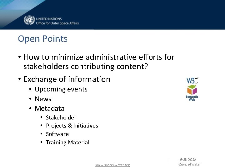 Open Points • How to minimize administrative efforts for stakeholders contributing content? • Exchange
