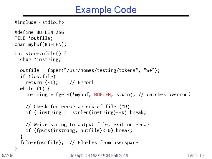 Example Code #include <stdio. h> #define BUFLEN 256 FILE *outfile; char mybuf[BUFLEN]; int storetofile()