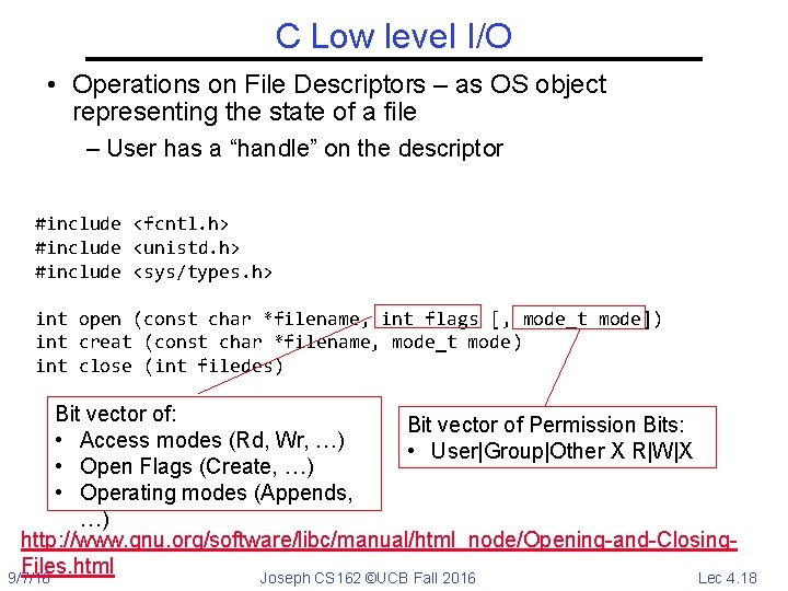 C Low level I/O • Operations on File Descriptors – as OS object representing