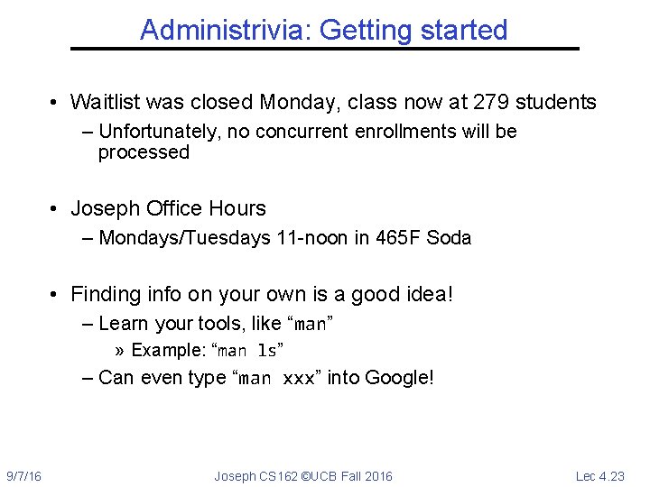 Administrivia: Getting started • Waitlist was closed Monday, class now at 279 students –