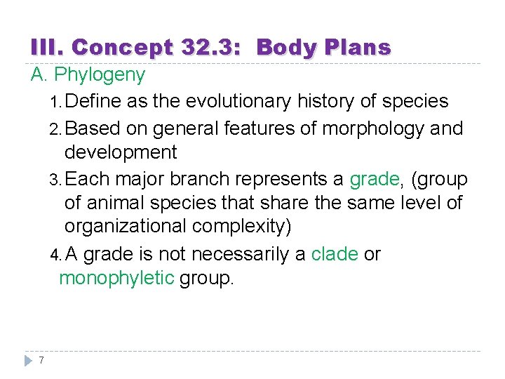 III. Concept 32. 3: Body Plans A. Phylogeny 1. Define as the evolutionary history