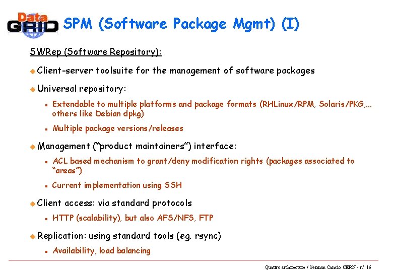 SPM (Software Package Mgmt) (I) SWRep (Software Repository): u Client-server u Universal n n