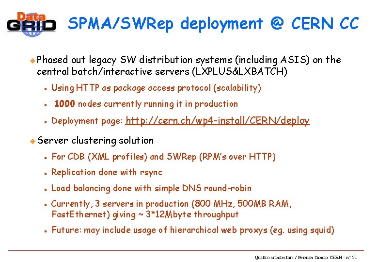 SPMA/SWRep deployment @ CERN CC u Phased out legacy SW distribution systems (including ASIS)