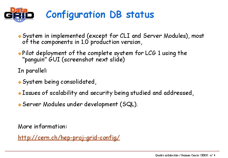 Configuration DB status u System in implemented (except for CLI and Server Modules), most