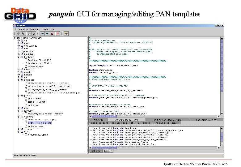panguin GUI for managing/editing PAN templates Quattro architecture / German Cancio CERN - n°