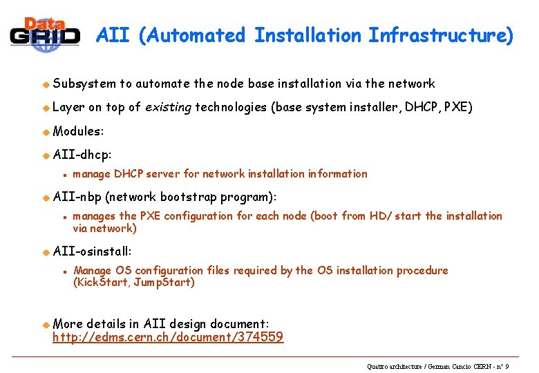 AII (Automated Installation Infrastructure) u Subsystem u Layer to automate the node base installation