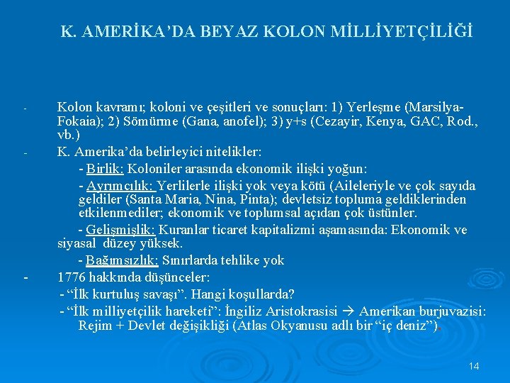 K. AMERİKA’DA BEYAZ KOLON MİLLİYETÇİLİĞİ - - - Kolon kavramı; koloni ve çeşitleri ve