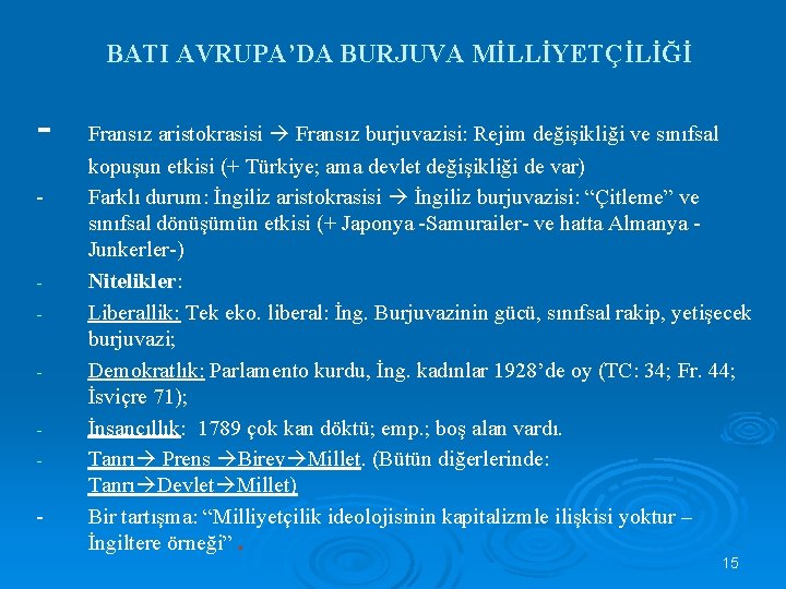 BATI AVRUPA’DA BURJUVA MİLLİYETÇİLİĞİ - - - Fransız aristokrasisi Fransız burjuvazisi: Rejim değişikliği ve