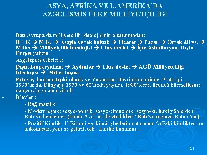 ASYA, AFRİKA VE L. AMERİKA’DA AZGELİŞMİŞ ÜLKE MİLLİYETÇİLİĞİ - - Batı Avrupa’da milliyetçilik ideolojisinin