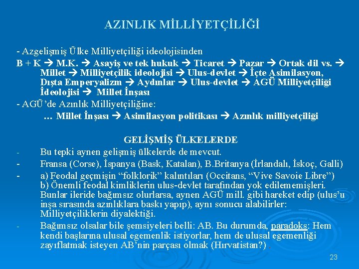 AZINLIK MİLLİYETÇİLİĞİ - Azgelişmiş Ülke Milliyetçiliği ideolojisinden B + K M. K. Asayiş ve