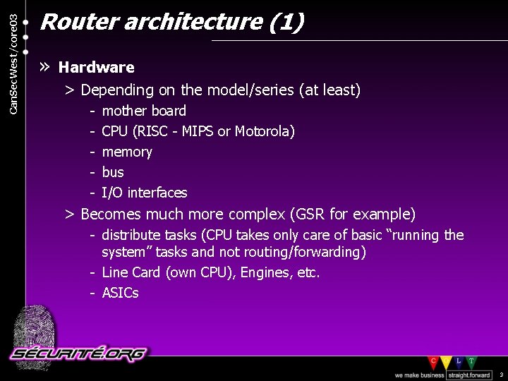 Can. Sec. West/core 03 Router architecture (1) » Hardware > Depending on the model/series
