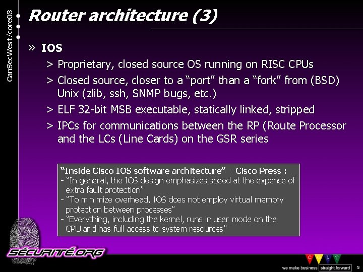 Can. Sec. West/core 03 Router architecture (3) » IOS > Proprietary, closed source OS