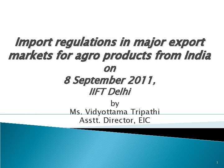 Import regulations in major export markets for agro products from India on 8 September