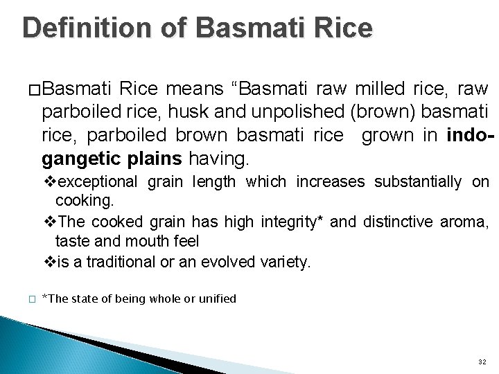 Definition of Basmati Rice �Basmati Rice means “Basmati raw milled rice, raw parboiled rice,