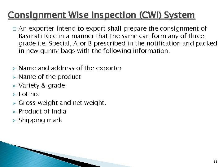 Consignment Wise Inspection (CWI) System � Ø Ø Ø Ø An exporter intend to