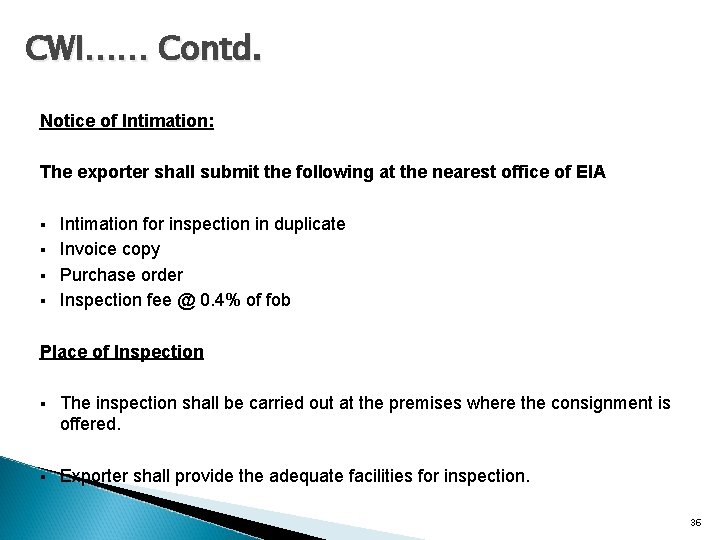 CWI…… Contd. Notice of Intimation: The exporter shall submit the following at the nearest