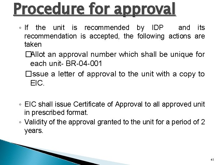 Procedure for approval ◦ If the unit is recommended by IDP and its recommendation