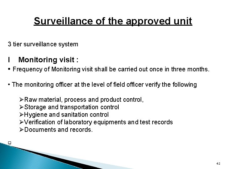 Surveillance of the approved unit 3 tier surveillance system I Monitoring visit : •