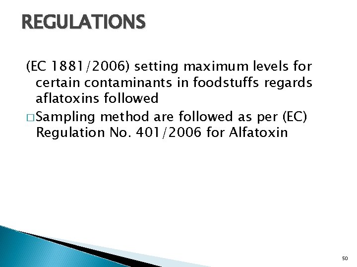 REGULATIONS (EC 1881/2006) setting maximum levels for certain contaminants in foodstuffs regards aflatoxins followed