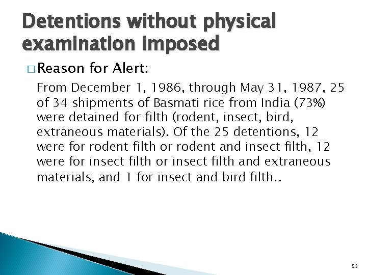 Detentions without physical examination imposed � Reason for Alert: From December 1, 1986, through