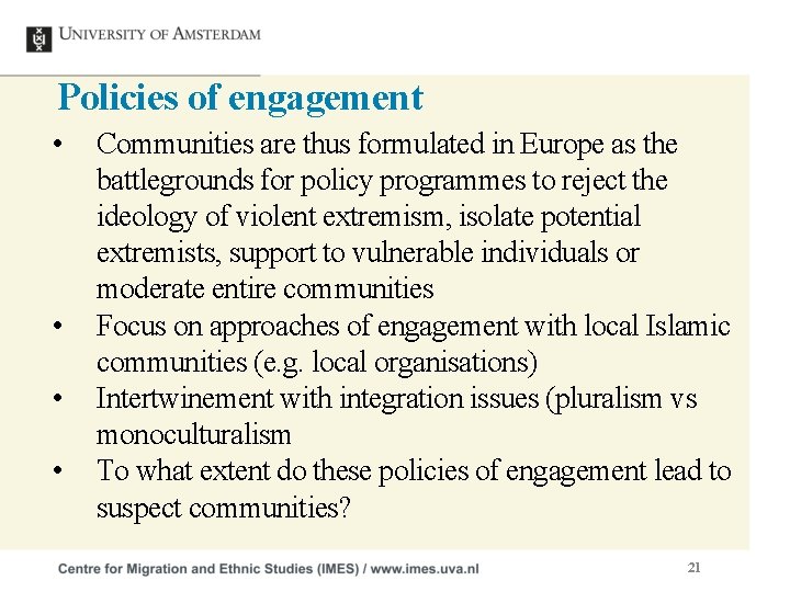 Policies of engagement • • Communities are thus formulated in Europe as the battlegrounds