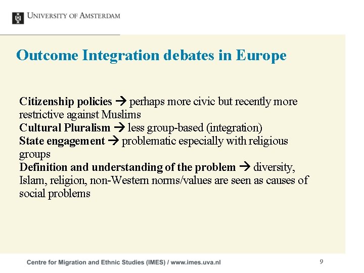 Outcome Integration debates in Europe Citizenship policies perhaps more civic but recently more restrictive