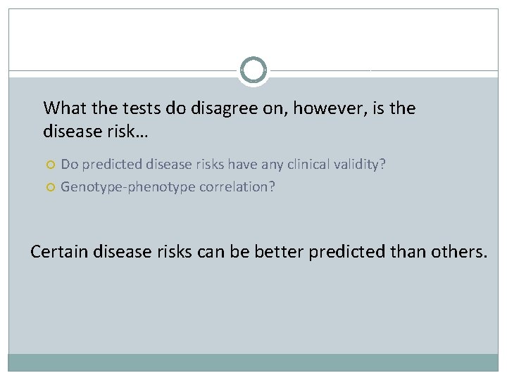 What the tests do disagree on, however, is the disease risk… Do predicted disease