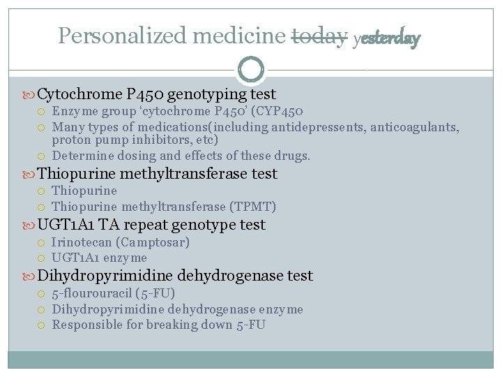 Personalized medicine today yesterday Cytochrome P 450 genotyping test Enzyme group ‘cytochrome P 450’