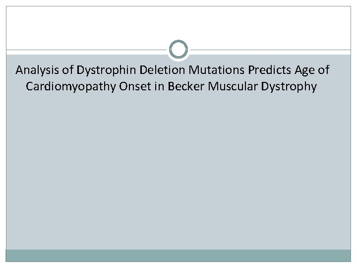 Analysis of Dystrophin Deletion Mutations Predicts Age of Cardiomyopathy Onset in Becker Muscular Dystrophy