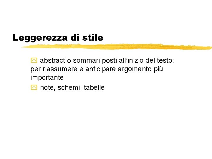 Leggerezza di stile y abstract o sommari posti all’inizio del testo: per riassumere e