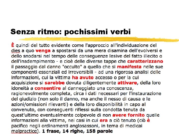 Senza ritmo: pochissimi verbi 