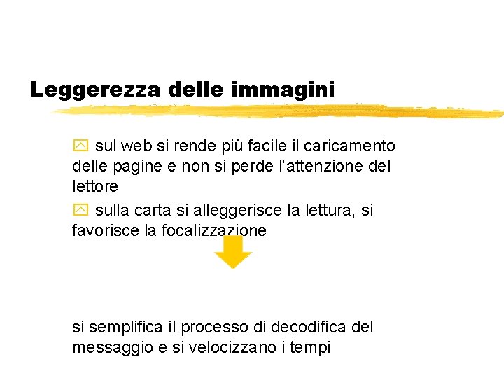 Leggerezza delle immagini y sul web si rende più facile il caricamento delle pagine