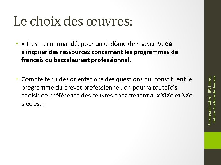 Le choix des œuvres: • Compte tenu des orientations des questions qui constituent le