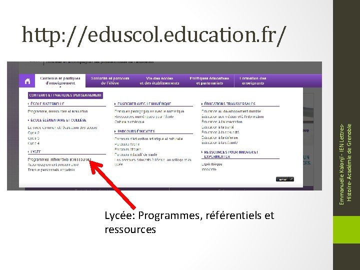 Emmanuelle Kalonji - IEN Lettres. Histoire- Académie de Grenoble http: //eduscol. education. fr/ Lycée: