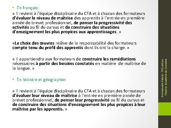  • En français: « Il revient à l'équipe disciplinaire du CFA et à