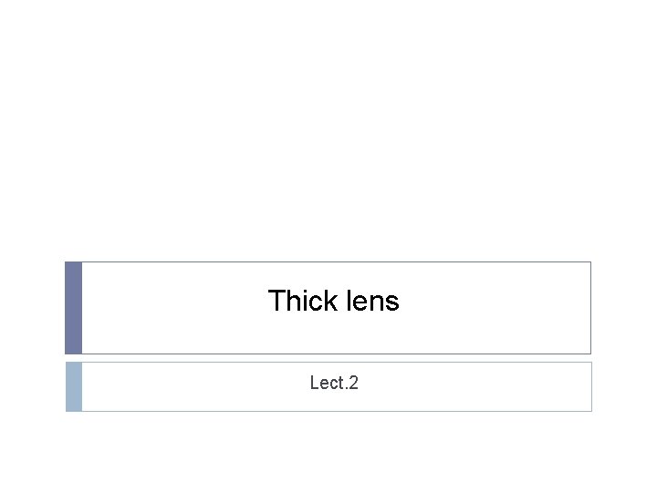 Thick lens Lect. 2 