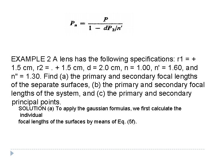 EXAMPLE 2 A lens has the following specifications: r 1 = + 1. 5