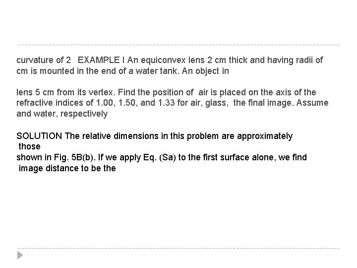 curvature of 2 EXAMPLE I An equiconvex lens 2 cm thick and having radii