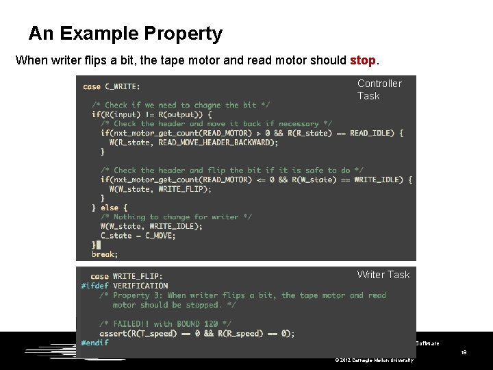 An Example Property When writer flips a bit, the tape motor and read motor