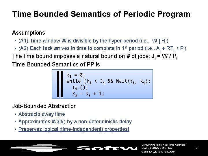 Time Bounded Semantics of Periodic Program Assumptions • (A 1) Time window W is