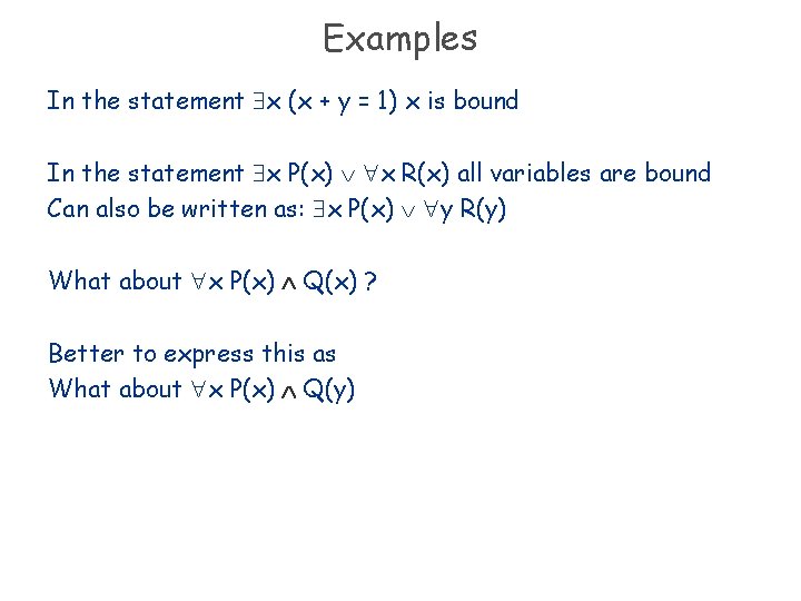 Examples In the statement x (x + y = 1) x is bound In