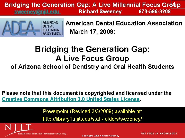 1 Bridging the Generation Gap: A Live Millennial Focus Group sweeney@njit. edu Richard Sweeney