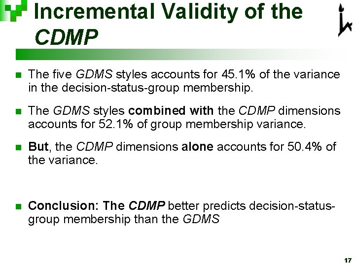 Incremental Validity of the CDMP n The five GDMS styles accounts for 45. 1%